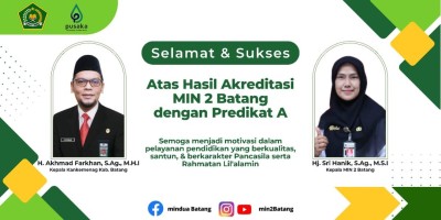 MIN 2 Batang Berhasil Meraih Nilai Akreditasi dengan Predikat A